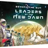 Beyond The Sun: Leaders Of The New Dawn