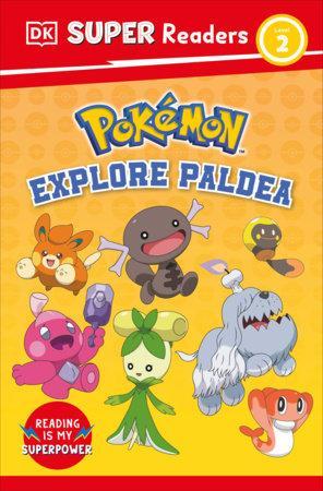 DK Super Readers Level 2 - Pokemon Explore Paldea