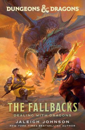 Dungeons & Dragons The Fallbacks: Dealing with Dragons (Novel)