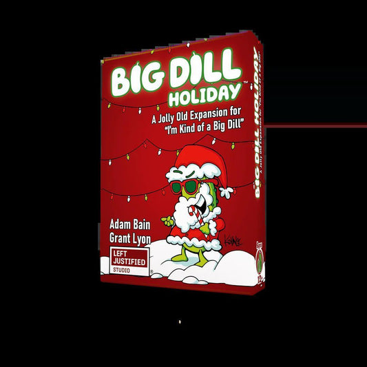 I'm Kind of a Big Dill: A Big Dill Holiday Expansion (Left Justified Studio)
