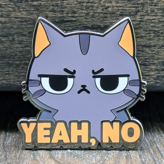 Yeah No Annoyed Cat Hard Enamel Pin -1.5"