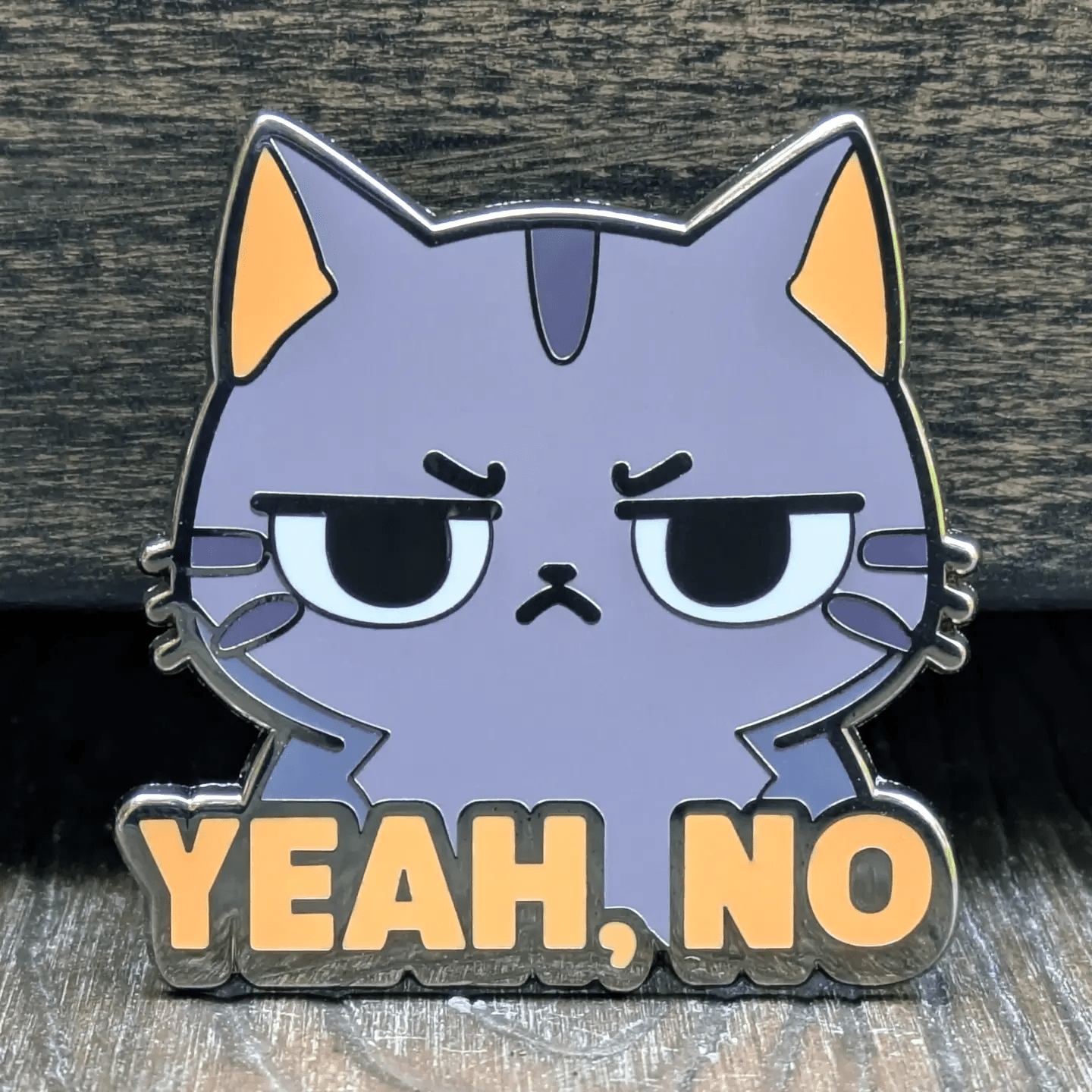 Yeah No Annoyed Cat Hard Enamel Pin -1.5" - The Feisty Goblin Gamehouse -