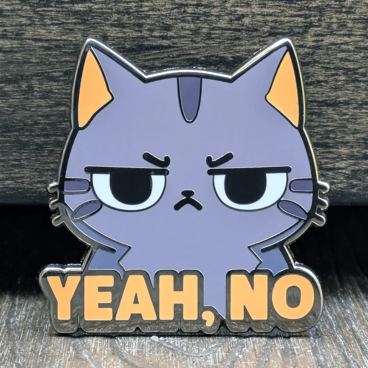 Yeah No Annoyed Cat Hard Enamel Pin -1.5" - The Feisty Goblin Gamehouse -